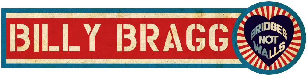 Billy Bragg Bridges not Walls tour and album 2017