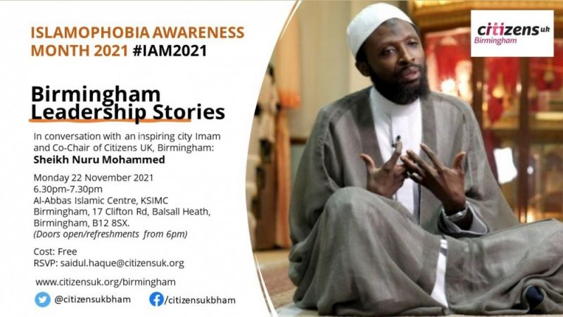 Sheiukh Nuru Mohammed will be sharing his leadership story with Citizens UK for Islamophobia Awareness Month 